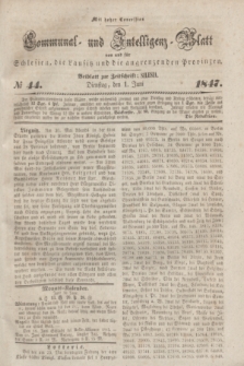 Communal und Intelligenz-Blatt von und fűr Schlesien, die Lausitz und die angrenzenden Provinzen. 1847, № 44 (1 Juni)