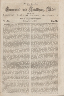 Communal und Intelligenz-Blatt von und fűr Schlesien, die Lausitz und die angrenzenden Provinzen. 1847, № 45 (4 Juni)