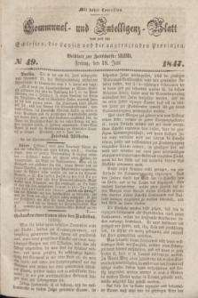 Communal und Intelligenz-Blatt von und fűr Schlesien, die Lausitz und die angrenzenden Provinzen. 1847, № 49 (18 Juni)