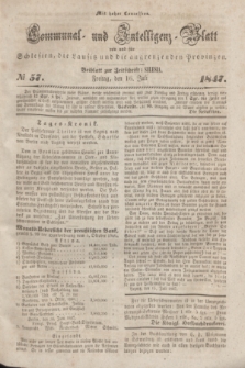 Communal und Intelligenz-Blatt von und fűr Schlesien, die Lausitz und die angrenzenden Provinzen. 1847, № 57 (16 Juli)