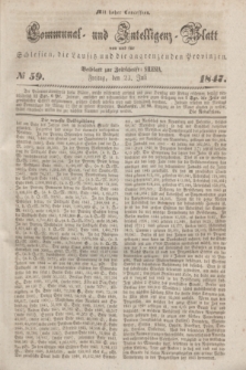 Communal und Intelligenz-Blatt von und fűr Schlesien, die Lausitz und die angrenzenden Provinzen. 1847, № 59 (23 Juli)