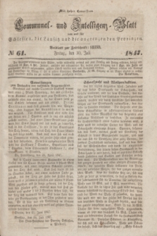 Communal und Intelligenz-Blatt von und fűr Schlesien, die Lausitz und die angrenzenden Provinzen. 1847, № 61 (30 Juli)
