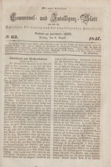 Communal und Intelligenz-Blatt von und fűr Schlesien, die Lausitz und die angrenzenden Provinzen. 1847, № 63 (6 August)