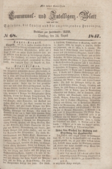 Communal und Intelligenz-Blatt von und fűr Schlesien, die Lausitz und die angrenzenden Provinzen. 1847, № 68 (24 August)