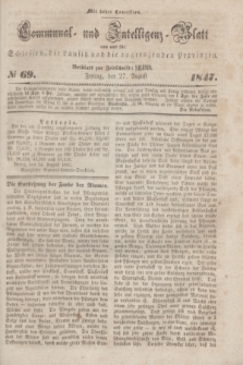 Communal und Intelligenz-Blatt von und fűr Schlesien, die Lausitz und die angrenzenden Provinzen. 1847, № 69 (27 August)