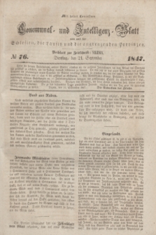 Communal und Intelligenz-Blatt von und fűr Schlesien, die Lausitz und die angrenzenden Provinzen. 1847, № 76 (21 September)