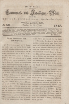 Communal und Intelligenz-Blatt von und fűr Schlesien, die Lausitz und die angrenzenden Provinzen. 1847, № 86 (26 Oktober)