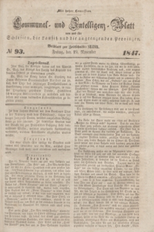 Communal und Intelligenz-Blatt von und fűr Schlesien, die Lausitz und die angrenzenden Provinzen. 1847, № 93 (19 November)