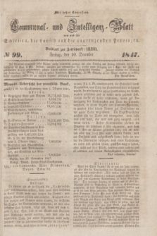 Communal und Intelligenz-Blatt von und fűr Schlesien, die Lausitz und die angrenzenden Provinzen. 1847, № 99 (10 December) + dod.