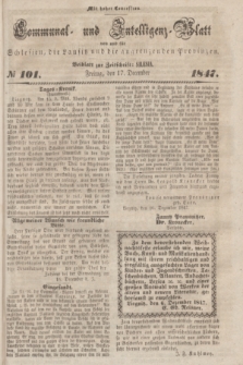 Communal und Intelligenz-Blatt von und fűr Schlesien, die Lausitz und die angrenzenden Provinzen. 1847, № 101 (17 December)