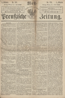 West-Preußische Zeitung. Jg.4, Nr. 77 (1 April 1867)