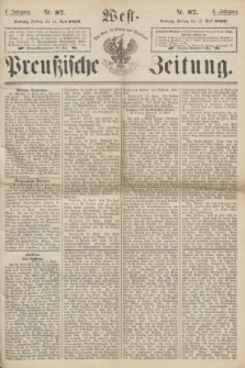 West-Preußische Zeitung. Jg.4, Nr. 87 (12 April 1867)