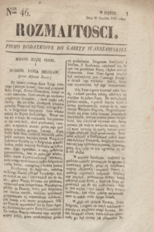 Rozmaitości : pismo dodatkowe do Gazety Warszawskiéy. 1833, Ner 46 (20 grudnia)