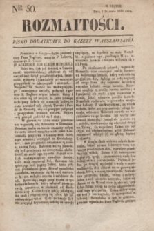 Rozmaitości : pismo dodatkowe do Gazety Warszawskiéj. 1834, Ner 50 (3 stycznia)