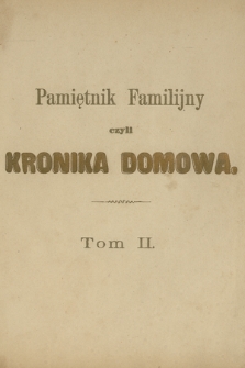 „Pamiętnik Familijny czyli kronika domowa”. T. 2, 1860–1863