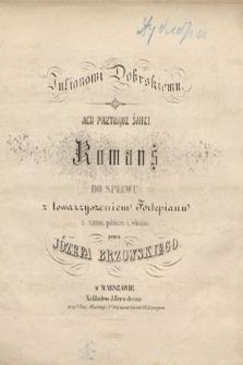 Ach przybądź śnie! : romans do śpiewu z towarzyszeniem fortepianu z textem polskim i włoskim