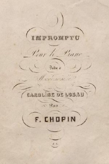 Impromptu pour le piano : dédié à mademoiselle Caroline de Lobau : opéra. 29