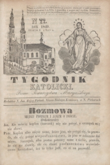 Tygodnik Katolicki : pismo Towarzystwa Maryańskiego. 1849, kwartał II, N 22 (4 marca)