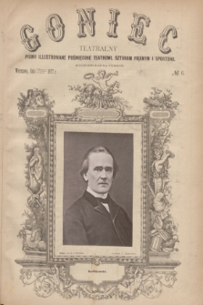 Goniec Teatralny : pismo illustrowane poświęcone teatrowi, sztukom pięknym i sportowi. R.1, № 6 (8 lutego 1877)