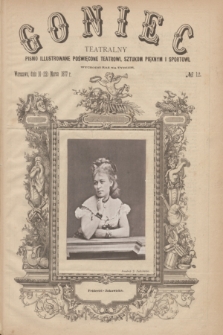 Goniec Teatralny : pismo illustrowane poświęcone teatrowi, sztukom pięknym i sportowi. R.1, № 12 (22 marca 1877)