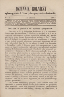 Dziennik Rolniczy : wydawany przez c. k. Towarzystwo gosp.-rolnicze Krakowskie. 1863, Ner 6 (15 marca)