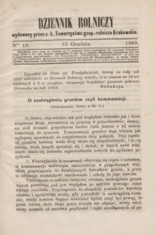 Dziennik Rolniczy : wydawany przez c. k. Towarzystwo gosp.-rolnicze Krakowskie. 1863, Ner 12 (15 grudnia)