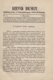Dziennik Rolniczy : wydawany przez c. k. Towarzystwo gosp.-rolnicze Krakowskie. 1864, Ner 1 (1 sycznia)