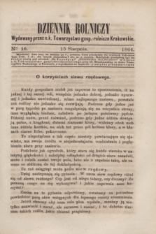 Dziennik Rolniczy : wydawany przez c. k. Towarzystwo gosp.-rolnicze Krakowskie. 1864, Ner 16 (15 sierpnia)