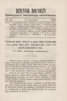 Dziennik Rolniczy : wydawany przez c. k. Towarzystwo gosp.-rolnicze Krakowskie. 1865, Ner 22 (15 listopada)