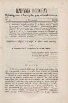 Dziennik Rolniczy : wydawany przez c. k. Towarzystwo gosp.-rolnicze Krakowskie. 1866, Ner 1 (1 stycznia)