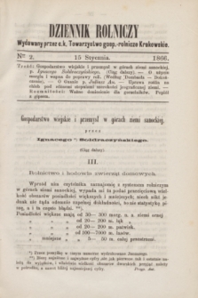 Dziennik Rolniczy : wydawany przez c. k. Towarzystwo gosp.-rolnicze Krakowskie. 1866, Ner 2 (15 stycznia)