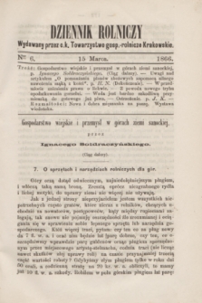 Dziennik Rolniczy : wydawany przez c. k. Towarzystwo gosp.-rolnicze Krakowskie. 1866, Ner 6 (15 marca)