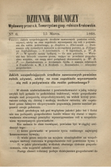 Dziennik Rolniczy : wydawany przez c. k. Towarzystwo gosp.-rolnicze Krakowskie. 1868, Ner 6 (15 marca)