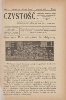 Czystość : dwutygodnik bezpartyjny, poświęcony sprawom zwalczania prostytucyi i nierządu : dodatek do „Nowego Słowa”. R.1, nr 6 (1 września 1905)