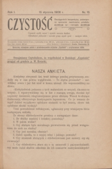 Czystość : dwutygodnik bezpartyjny, poświęcony sprawom zwalczania prostytucyi i nierządu. R.1, nr 15 (15 stycznia 1906)