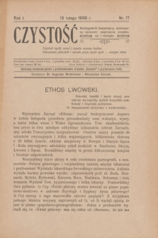 Czystość : dwutygodnik bezpartyjny, poświęcony sprawom zwalczania prostytucyi i nierządu. R.1, nr 17 (15 lutego 1906)