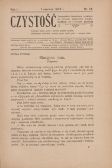 Czystość : dwutygodnik bezpartyjny, poświęcony sprawom zwalczania prostytucyi i nierządu. R.1, nr 24 (1 czerwca 1906)