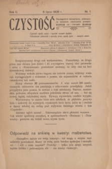 Czystość : dwutygodnik bezpartyjny, poświęcony sprawom zwalczania prostytucyi i nierządu. R.2, nr 1 (6 lipca 1906)