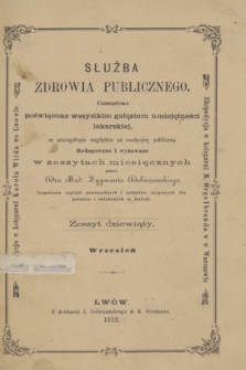 Służba Zdrowia Publicznego : czasopismo poświęcone wszystkim gałęziom umiejętności lekarskiej, ze szczególnym względem na medycynę publiczną. 1872, [T.2], z. 9 (wrzesień)