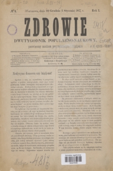 Zdrowie : dwutygodnik popularno-naukowy poświęcony naukom przyrodniczym i higijenie. R.1, № 1 (1 stycznia 1878)