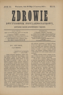 Zdrowie : dwutygodnik popularno-naukowy poświęcony naukom przyrodniczym i higijenie. R.2, [T.2], № 11 (1 czerwca 1879) = № 35