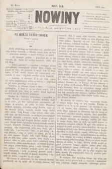 Nowiny : pismo tygodniowe : z dodatkiem muzykaljów i mód. 1868, nr 21 (22 marca)