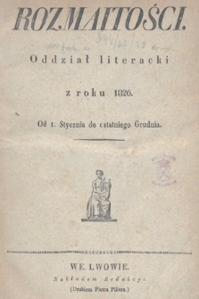 Rozmaitości : oddział literacki Gazety Lwowskiej. 1826, spis rzeczy