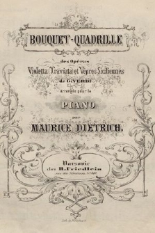 Bouquet-quadrille des Opéras Violetta (Traviata) et Vesperes Siciliennes de G. Verdi : arrangée pour le piano
