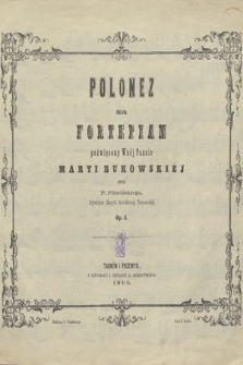 Polonez : na fortepian : op. 3 : poświęcony [...] Maryi Bukowskièj