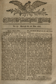Schlesische privilegirte Zeitung. 1818, No. 57 (18 Mai) + dod.