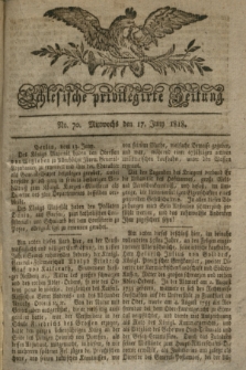 Schlesische privilegirte Zeitung. 1818, No. 70 (17 Juni) + dod.