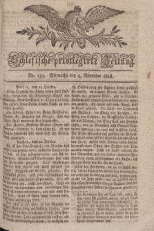 Schlesische privilegirte Zeitung. 1818, No. 130 (4 November) + dod.