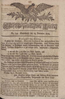 Schlesische privilegirte Zeitung. 1818, No. 134 (14 November) + dod.