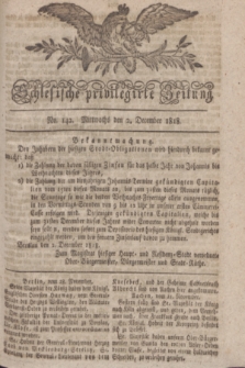 Schlesische privilegirte Zeitung. 1818, No. 142 (2 December) + dod.